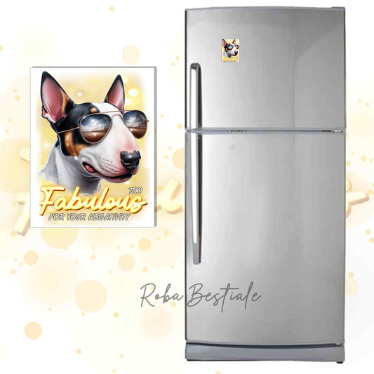 Calamita TOO FABULOUS - BULL TERRIER - in MDF - 7x5 cm