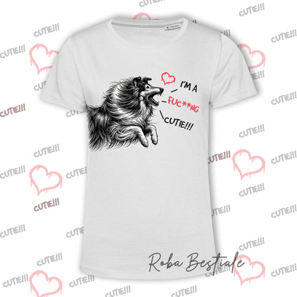 T-Shirt I'M A FUC**NG CUTIE - CANE DA PASTORE SCOZZESE a Pelo Lungo - 100% Cotone, Bianca, Uomo o Donna - dalla XS alla 5XL