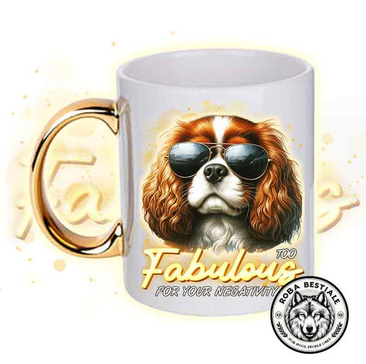 TOO FABULOUS Mug - CAVALIER KING Charles Spaniel