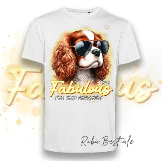 TOO FABULOUS T-Shirt - CAVALIER KING Charles Spaniel