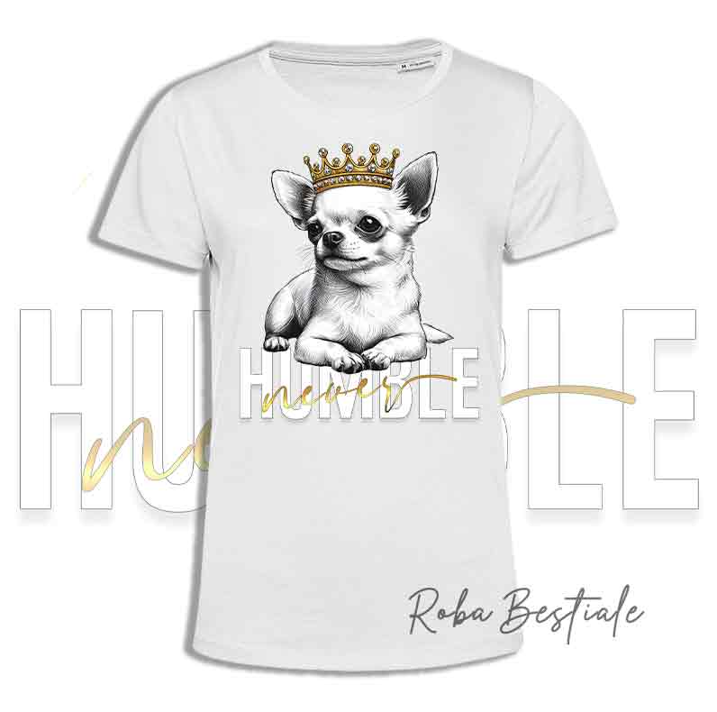 T-shirt NEVER HUMBLE - CHIHUAHUA a Pelo Corto - Bianco