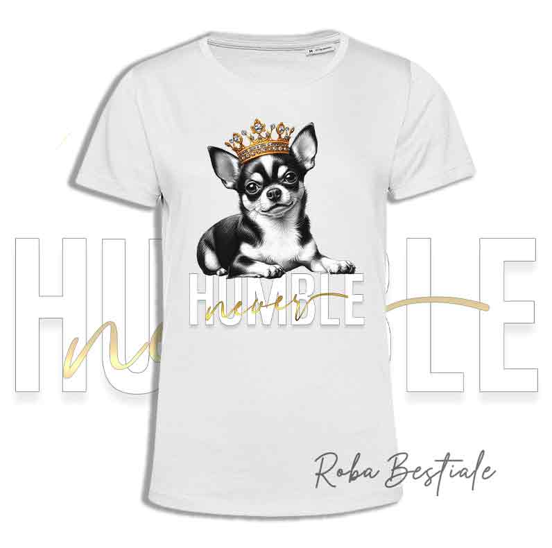 T-shirt NEVER HUMBLE - CHIHUAHUA a Pelo Corto - Tricolor