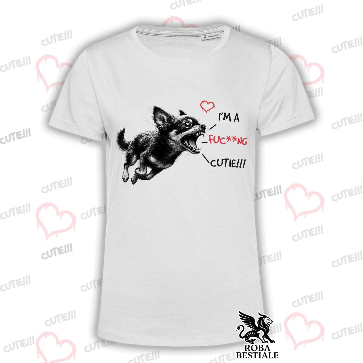 I'M A FUC**NG CUTIE T-Shirt - CHIHUAHUA Short Hair