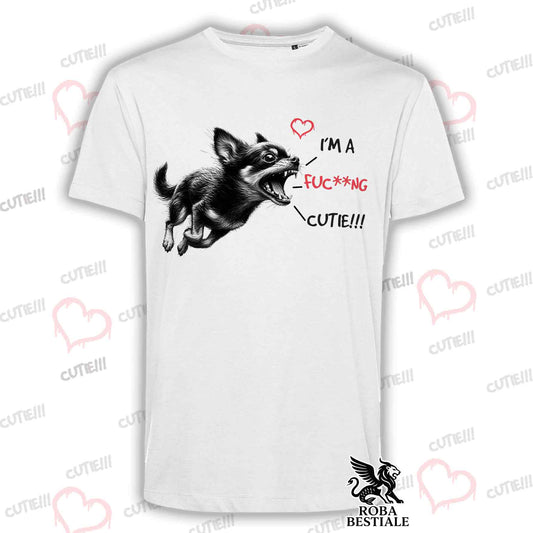 I'M A FUC**NG CUTIE T-Shirt - CHIHUAHUA Short Hair