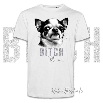 T-shirt BI**H, PLEASE - CHIHUAHUA a Pelo Corto Bicolore - Bianca o Nera - Scritta in vinile GLITTER Ultra Brillante - dalla XS alla 5XL