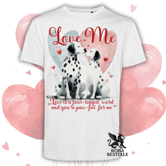 T-shirt LOVE ME - DALMATA Bianco e Nero - Bianca o Beige, Uomo o Donna - dalla XS alla 5XL