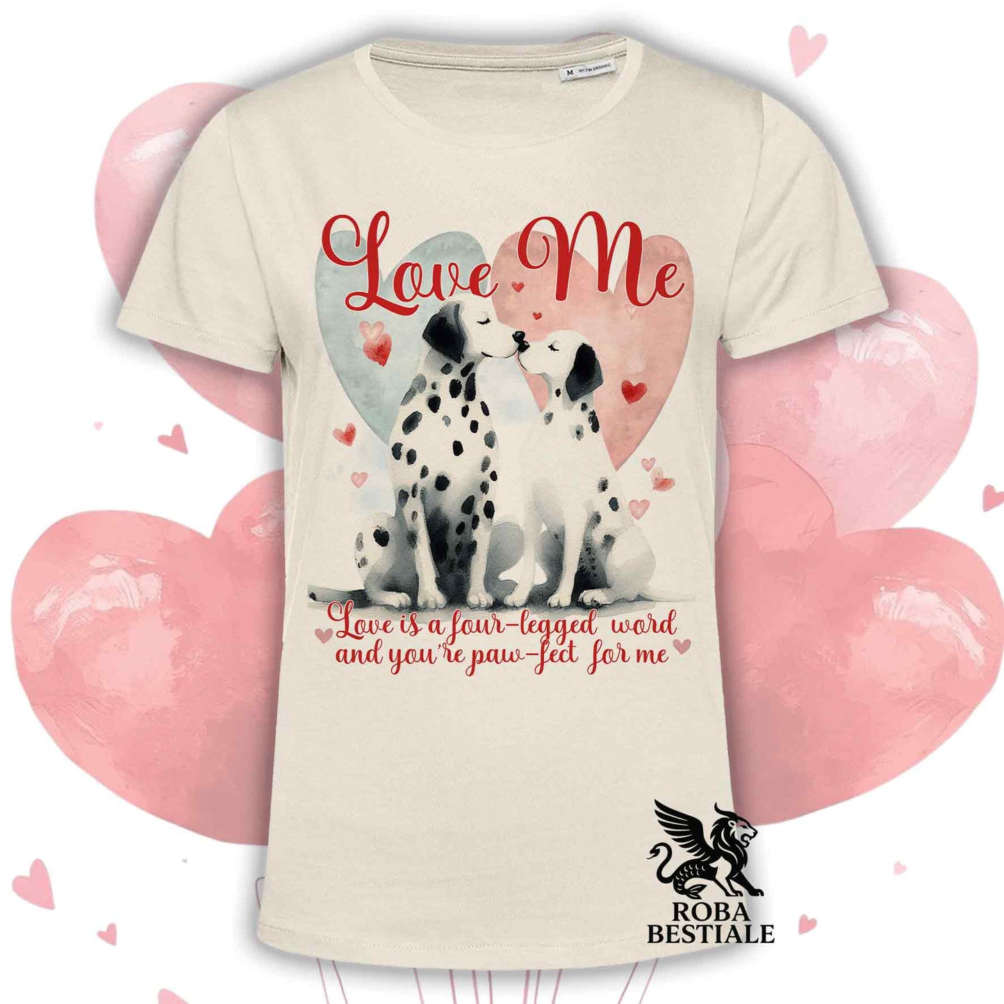 T-shirt LOVE ME - DALMATA Bianco e Nero - Bianca o Beige, Uomo o Donna - dalla XS alla 5XL