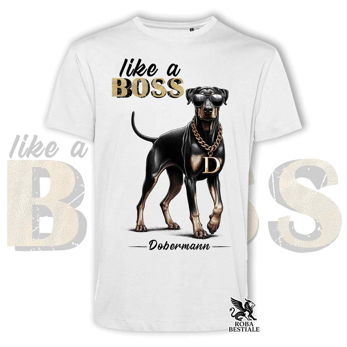 T-shirt LIKE A BOSS - DOBERMANN Noir Fauve - Blanc ou Beige, pour Homme ou Femme - du XS au 5XL