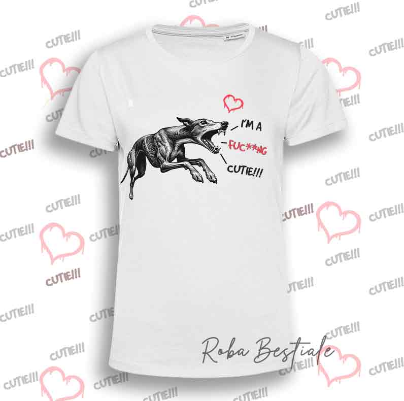 T-Shirt I'M A FUC**NG CUTIE - GREYHOUND - Uomo o Donna - dalla XS alla 5XL