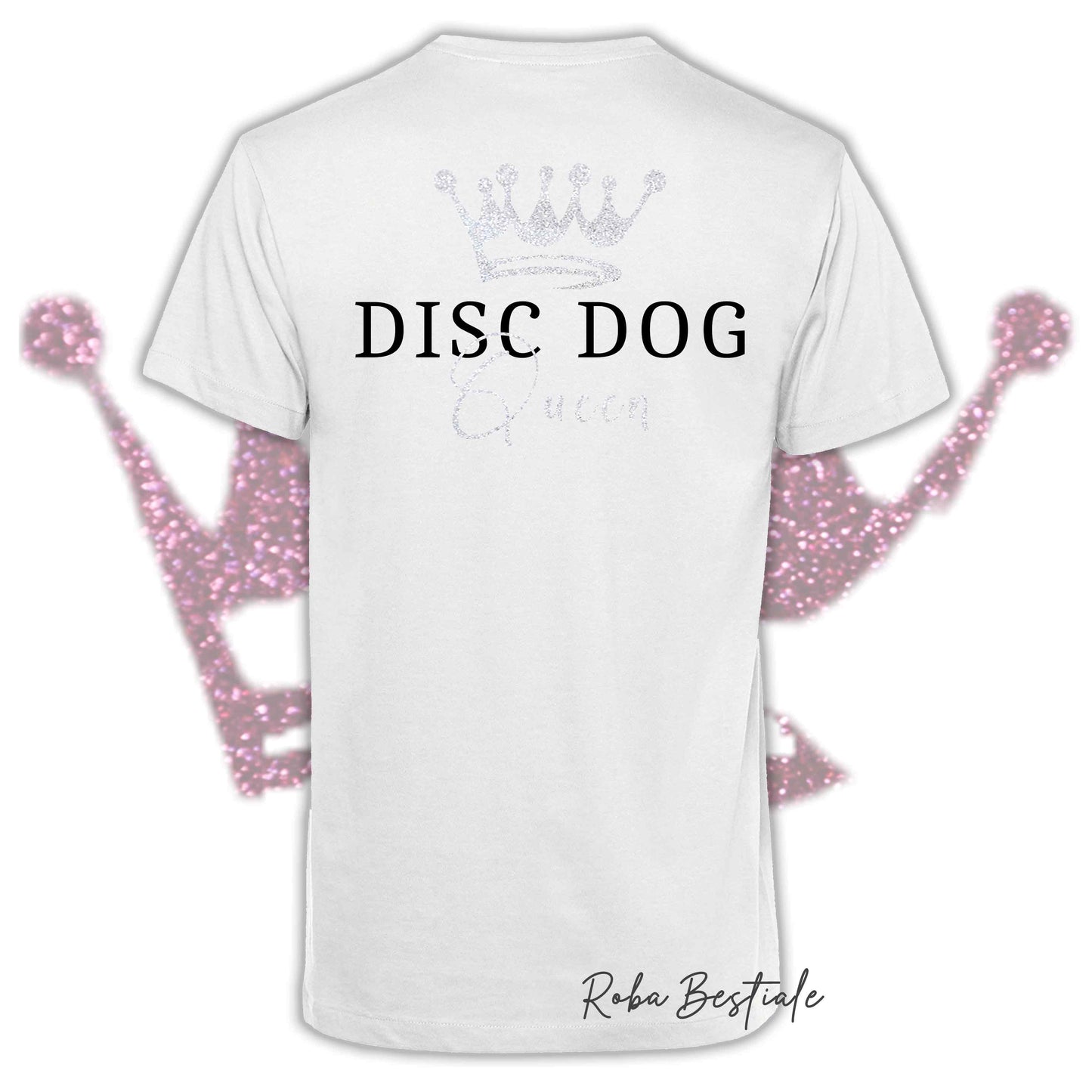 T-Shirt HRH - DISC DOG QUEEN - Uomo o Donna, BASIC COLORS - Applicazioni BIANCO GLITTER! - dalla XS alla 5XL