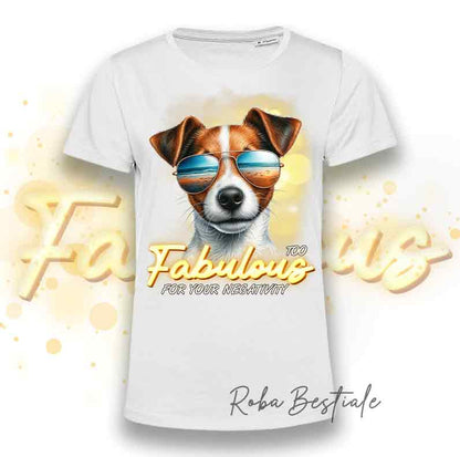T-Shirt TOO FABULOUS - JACK RUSSELL TERRIER