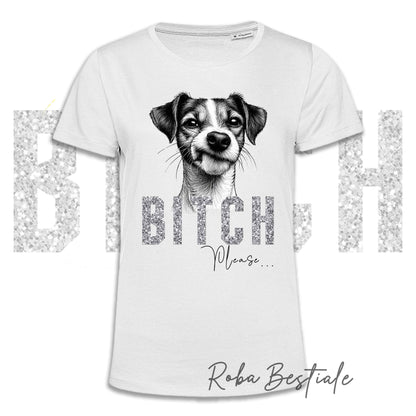 T-shirt BI**H, PLEASE - JACK RUSSELL TERRIER Smooth - Bianca o Nera - Scritta in vinile glitterato Ultra Brillante - dalla XS alla 5XL