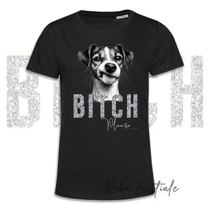 T-shirt BI**H, PLEASE - JACK RUSSELL TERRIER Smooth - Bianca o Nera - Scritta in vinile glitterato Ultra Brillante - dalla XS alla 5XL