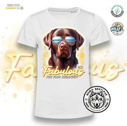 T-Shirt TOO FABULOUS - LABRADOR RETRIEVER Chocolate