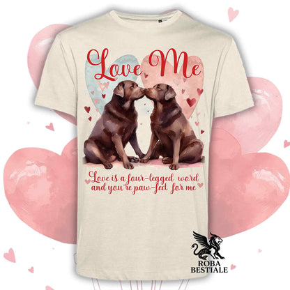 T-shirt LOVE ME - LABRADOR RETRIEVER Cioccolato - Bianca o Beige, Uomo o Donna - dalla XS alla 5XL