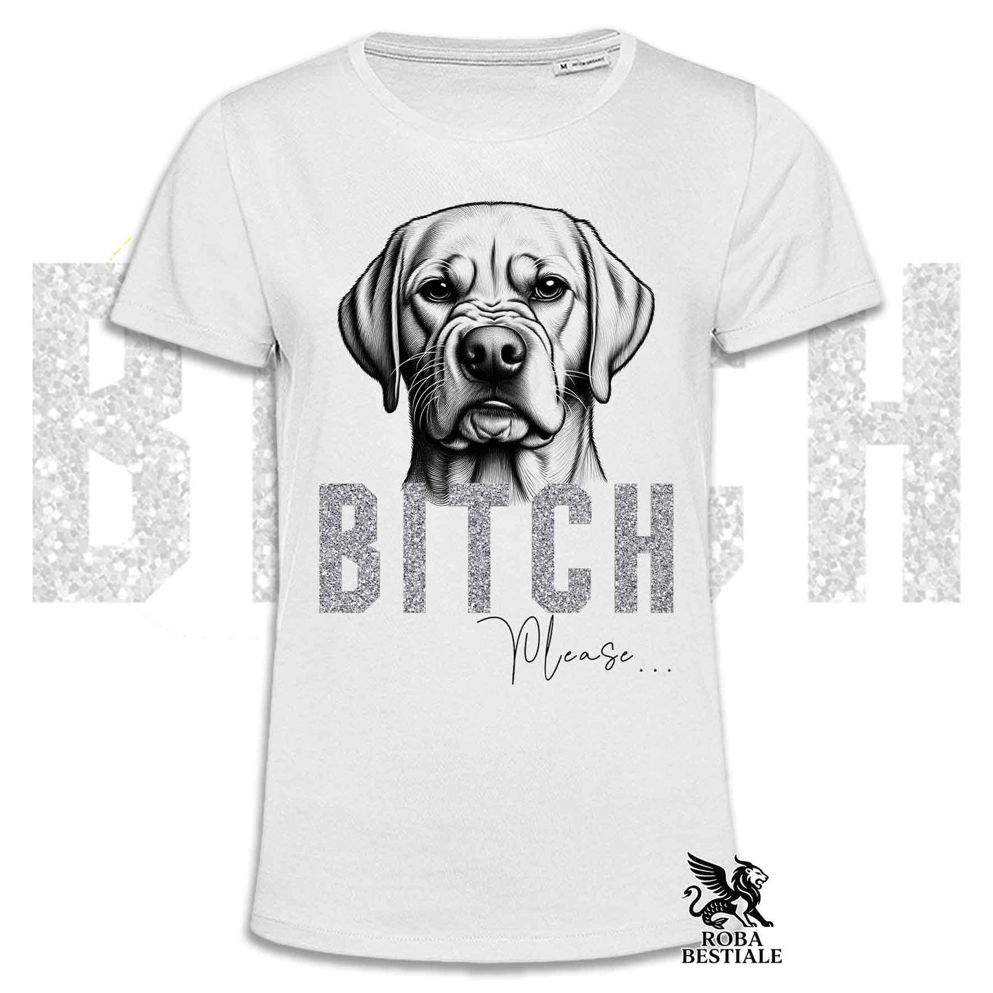 T-shirt B**CH, PLEASE - LABRADOR RETRIEVER Jaune - Blanc, Noir ou Beige, pour Homme ou Femme - du XS au 5XL