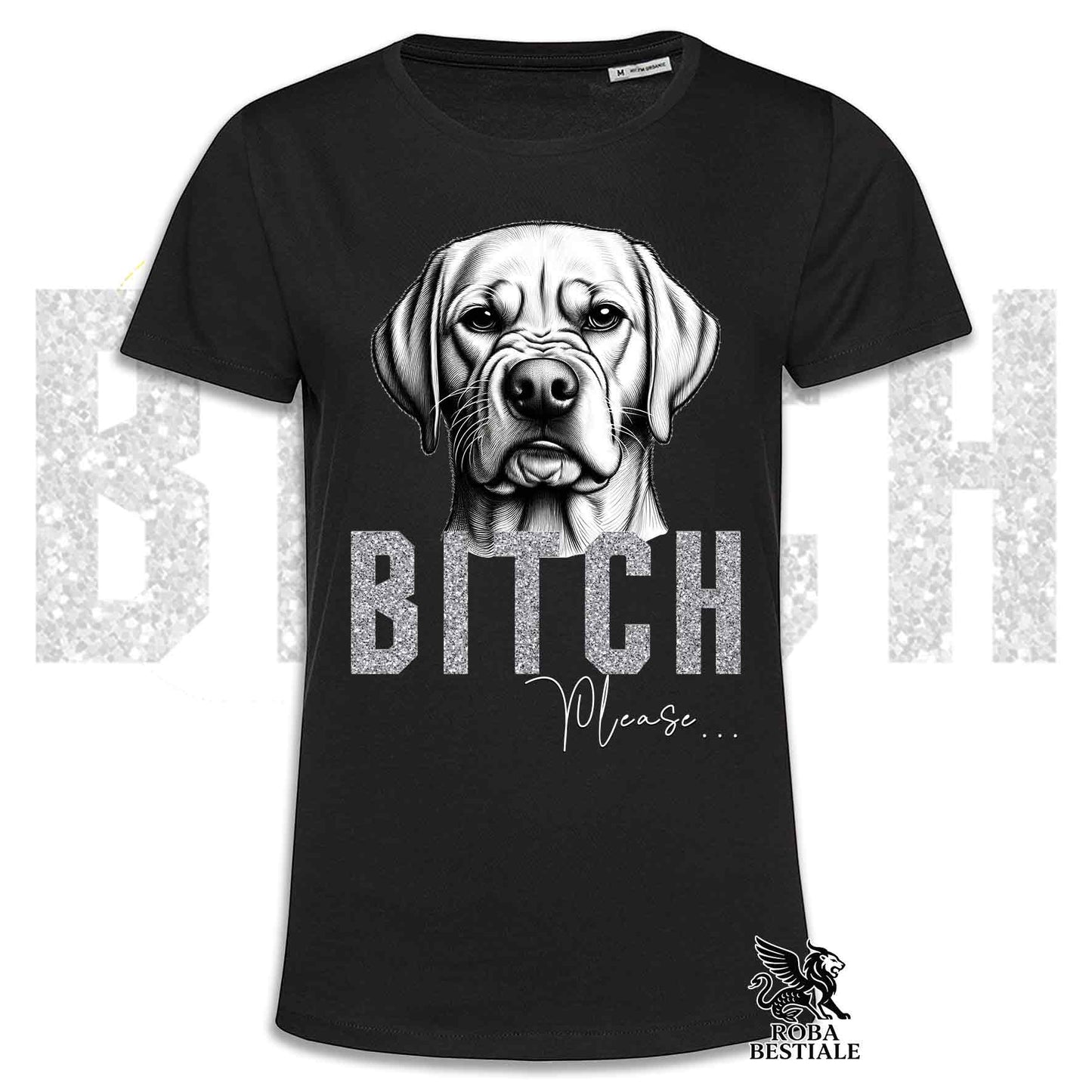 T-shirt B**CH, PLEASE - LABRADOR RETRIEVER Jaune - Blanc, Noir ou Beige, pour Homme ou Femme - du XS au 5XL