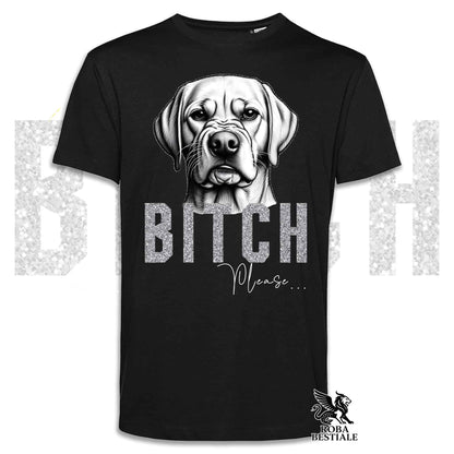 T-shirt B**CH, PLEASE - LABRADOR RETRIEVER Jaune - Blanc, Noir ou Beige, pour Homme ou Femme - du XS au 5XL