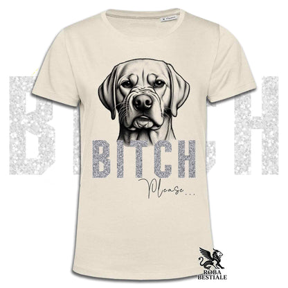 T-shirt B**CH, PLEASE - LABRADOR RETRIEVER Jaune - Blanc, Noir ou Beige, pour Homme ou Femme - du XS au 5XL