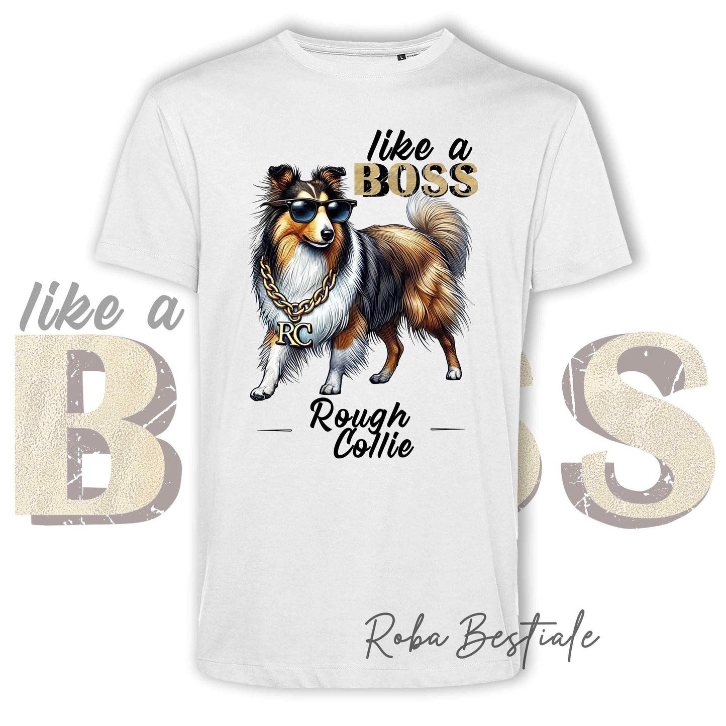 T-Shirt LIKE A BOSS - CANE DA PASTORE SCOZZESE a Pelo Lungo, Sable - 100% Cotone, Bianca, Uomo o Donna - dalla XS alla 5XL