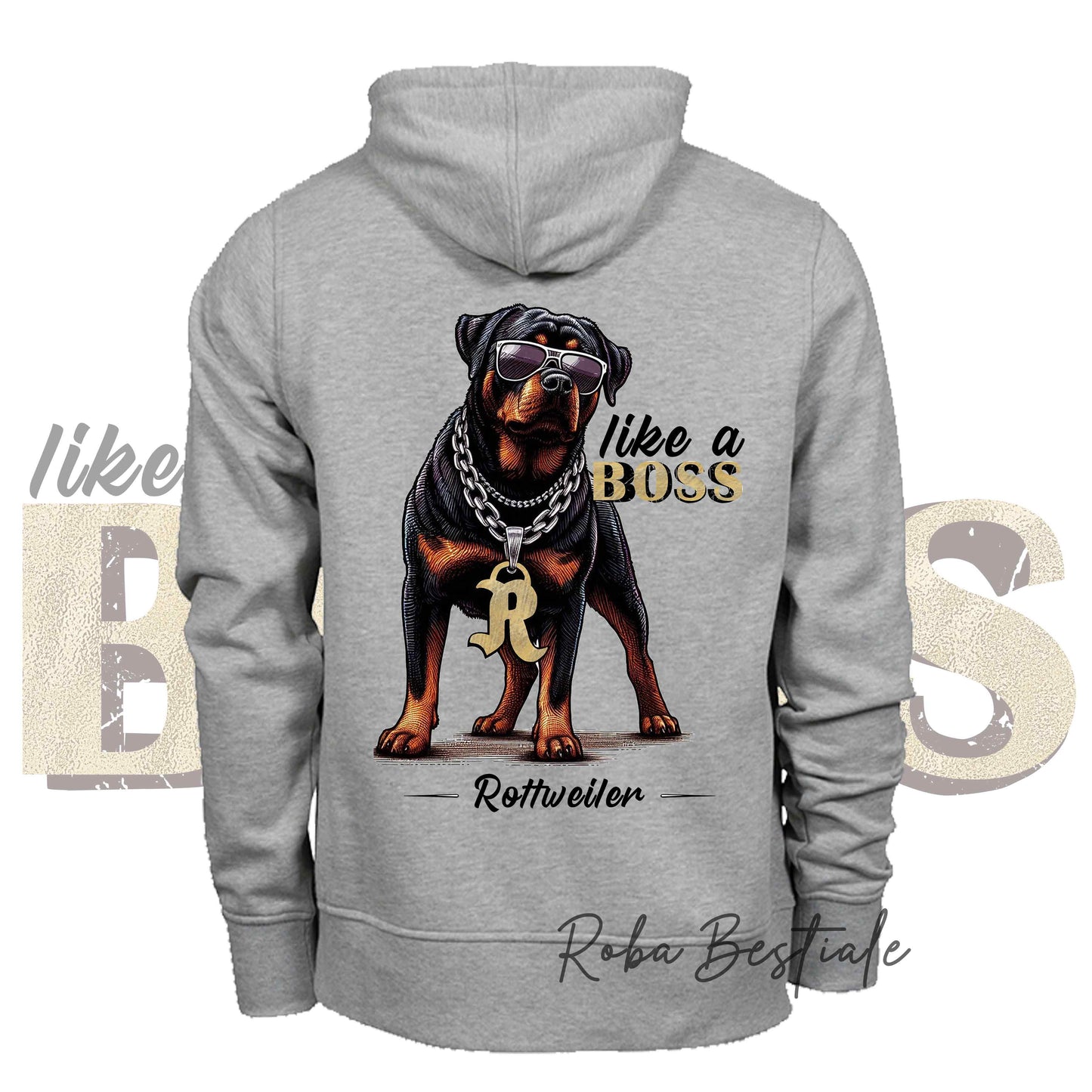 Felpa LIKE A BOSS - ROTTWEILER - Unisex - Grigia - dalla XS alla 3XL