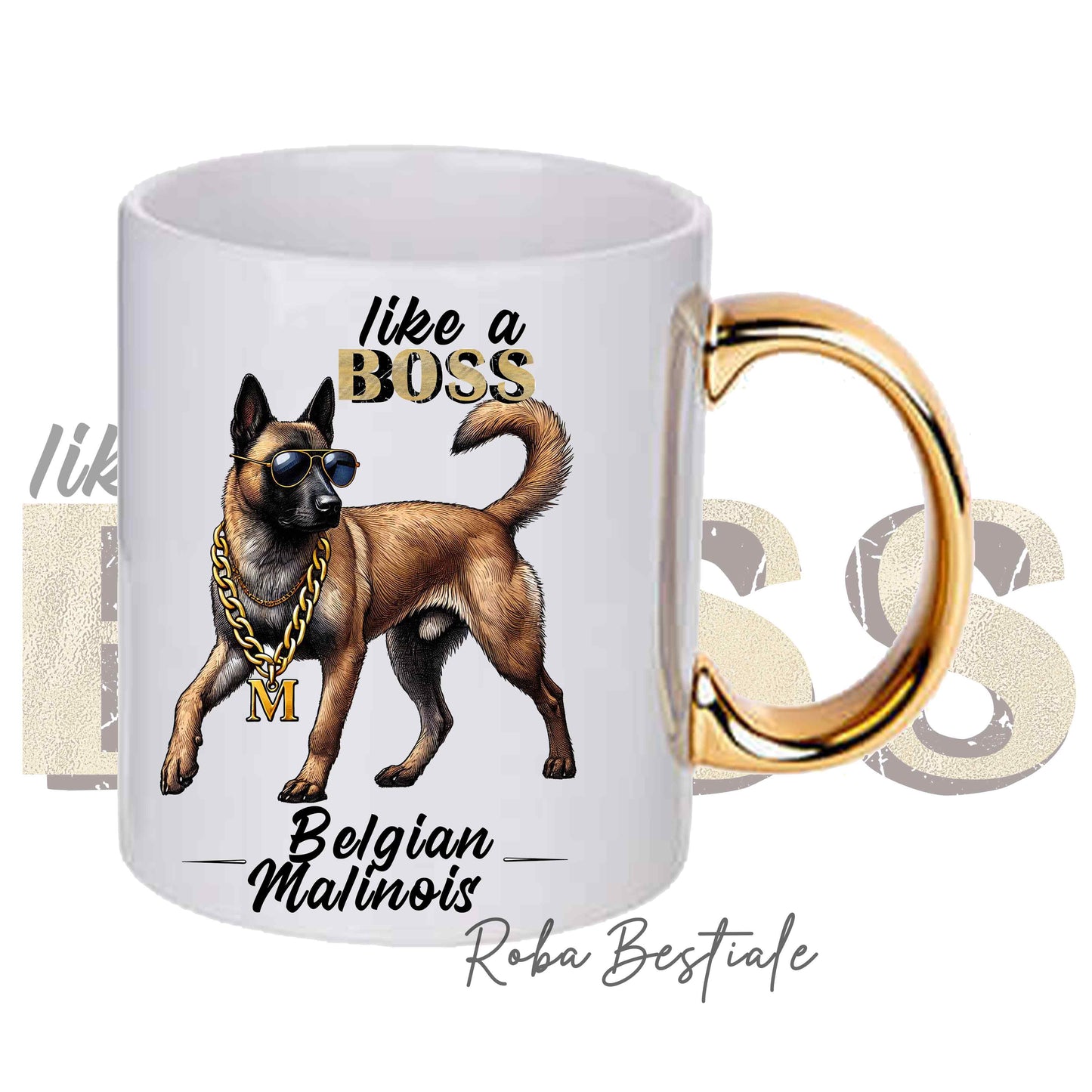 Tazza LIKE A BOSS - PASTORE BELGA MALINOIS - Manico color ORO - 330 ml - in Ceramica