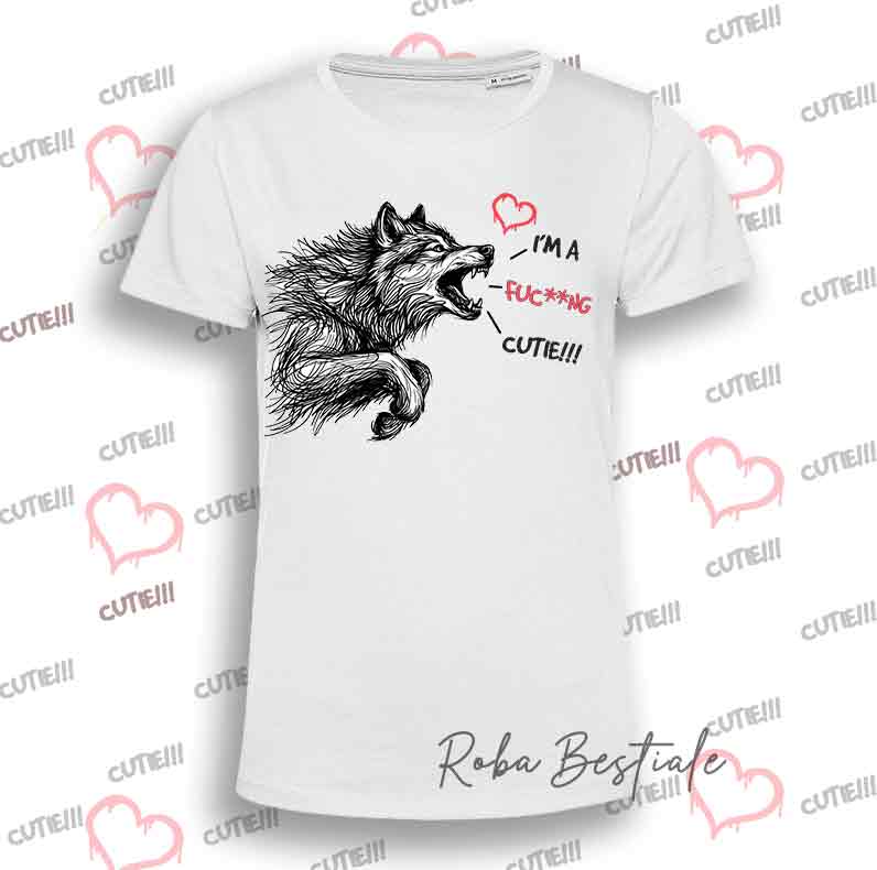 T-Shirt I'M A FUC**NG CUTIE - LUPO ITALIANO - Uomo o Donna - dalla XS alla 5XL
