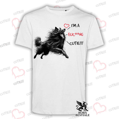 I'M A FUC**NG CUTIE T-Shirt - BELGIAN SHEPHERD GROENENDAL - Men or Women - XS to 5XL