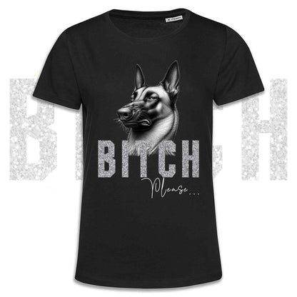T-shirt BI**H, PLEASE - PASTORE BELGA MALINOIS - Bianca, Nera o Beige, da Uomo o da Donna - dalla XS alla 5XL