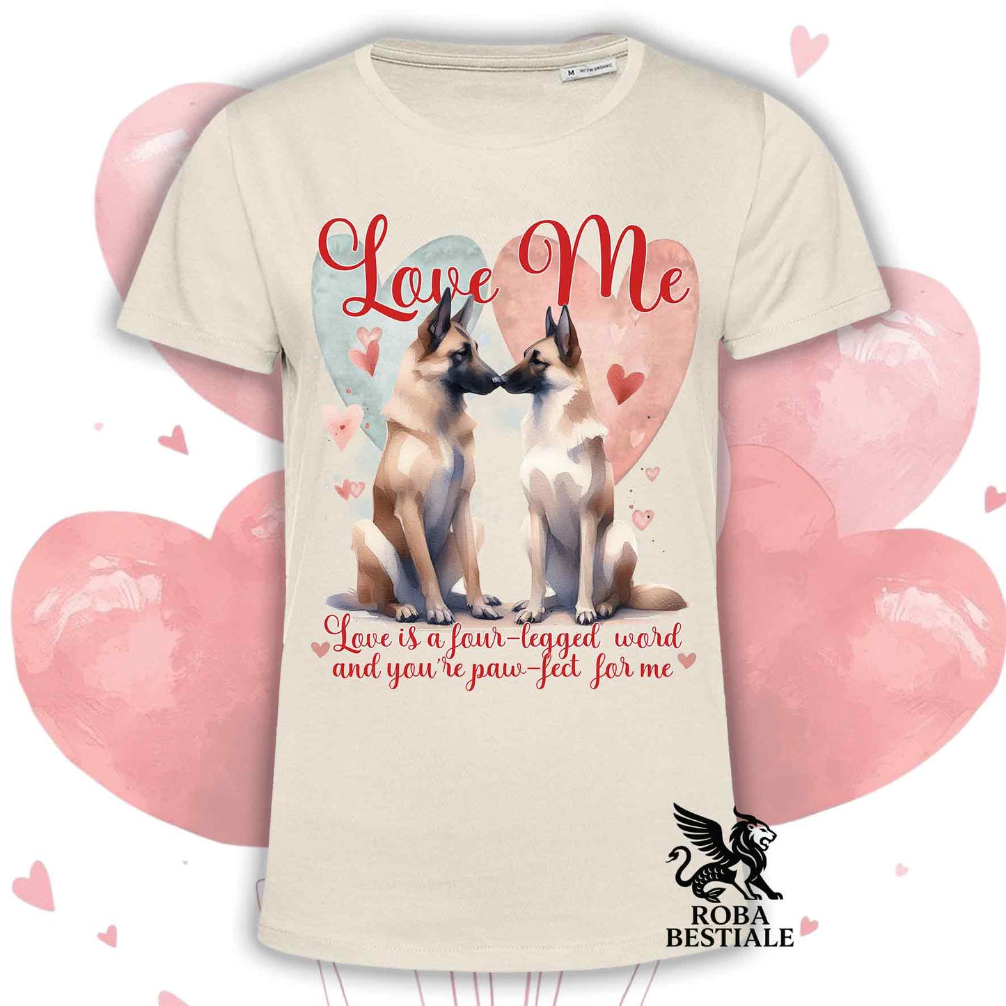 LOVE ME T-shirt - BELGIAN MALINOIS - White or Beige, Men's or Women's - from XS to 5XL