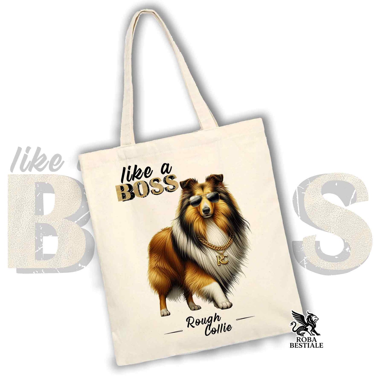 Tote Bag LIKE A BOSS - Sable Long-Haired Collie - 100% Cotton - White or Beige
