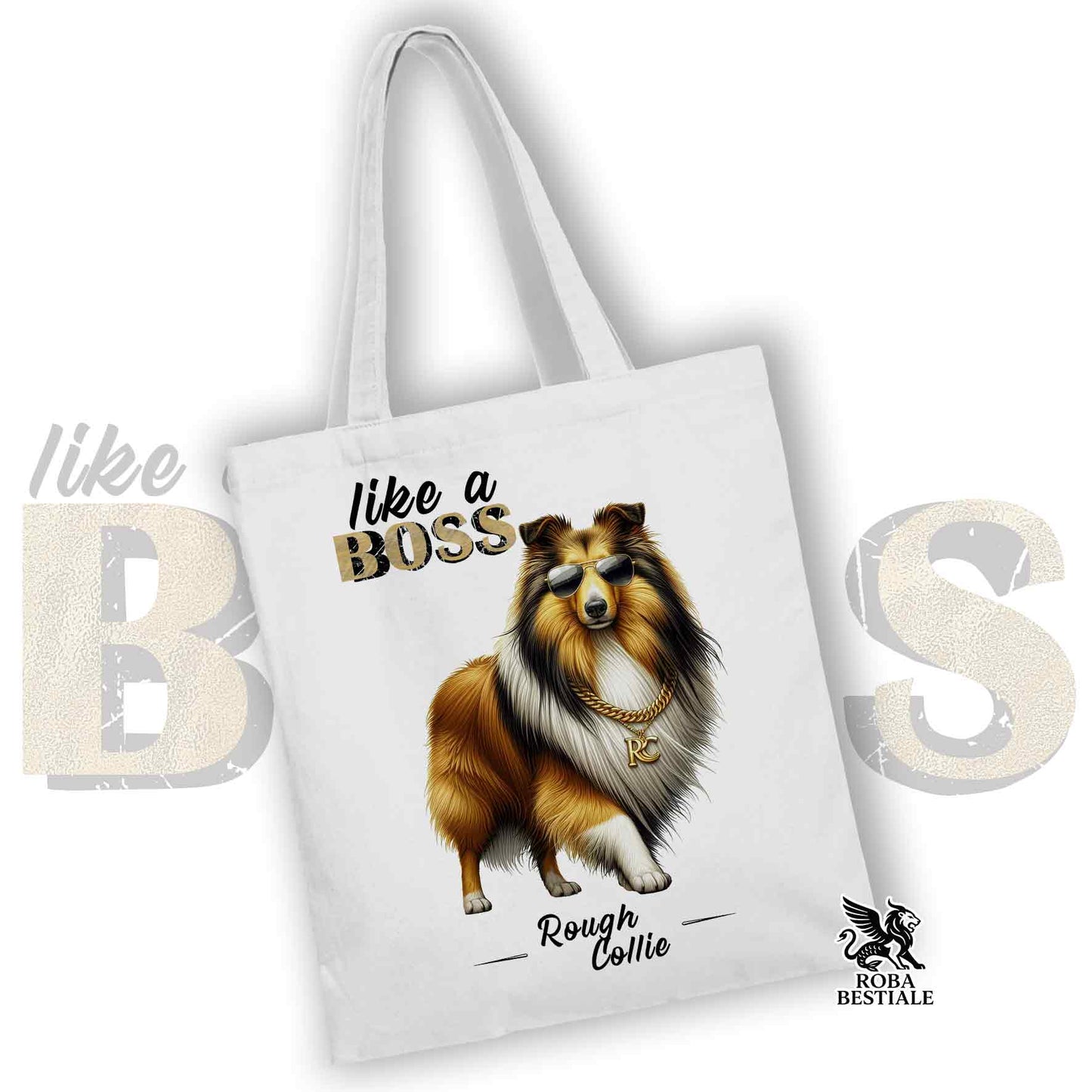 Tote Bag LIKE A BOSS - Sable Long-Haired Collie - 100% Cotton - White or Beige