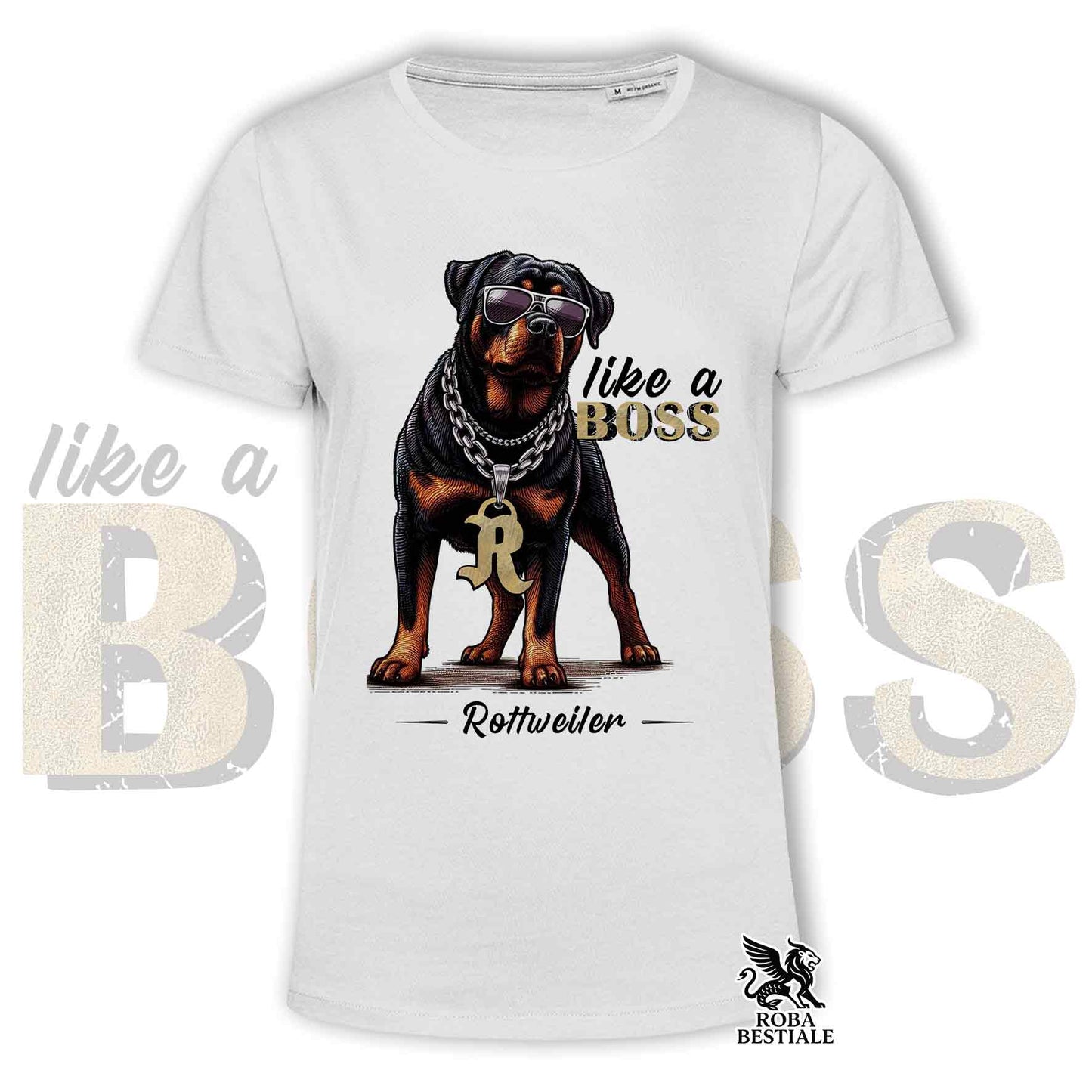 T-Shirt LIKE A BOSS - ROTTWEILER - 100% Coton, Blanc, Homme ou Femme - du XS au 5XL