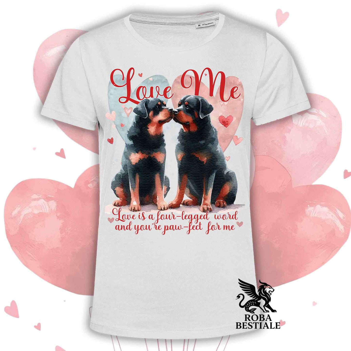 T-shirt LOVE ME - ROTTWEILER - Bianca o Beige, Uomo o Donna - dalla XS alla 5XL