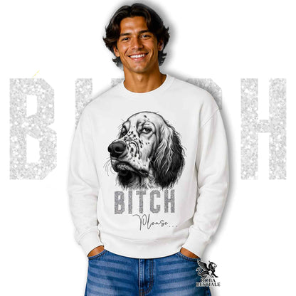 Felpa BI**H, PLEASE - SETTER INGLESE - Girocollo, Unisex, in tanti colori! - dalla XS alla 3XL