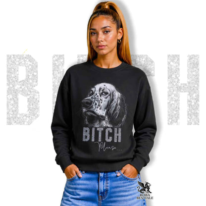Felpa BI**H, PLEASE - SETTER INGLESE - Girocollo, Unisex, in tanti colori! - dalla XS alla 3XL
