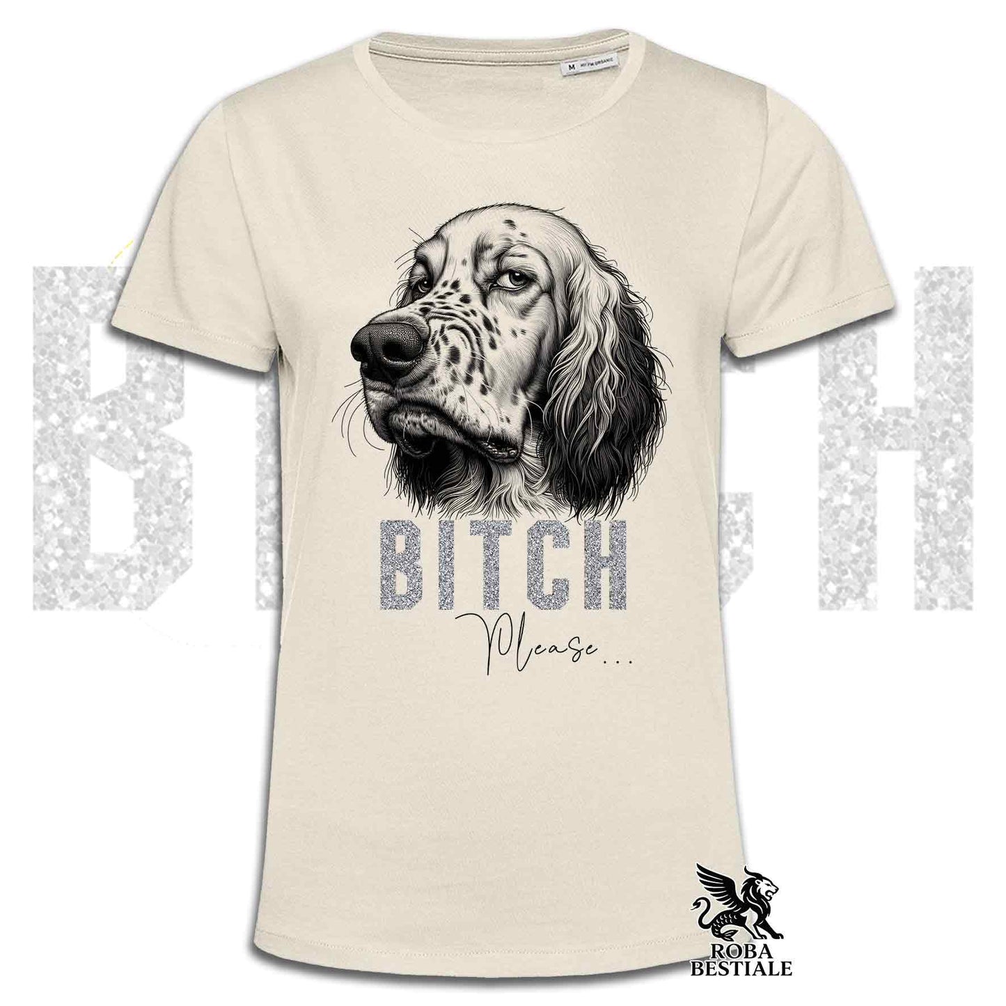 T-shirt BI**H, PLEASE - SETTER INGLESE - Bianca, Nera o Beige, da Uomo o da Donna - dalla XS alla 5XL