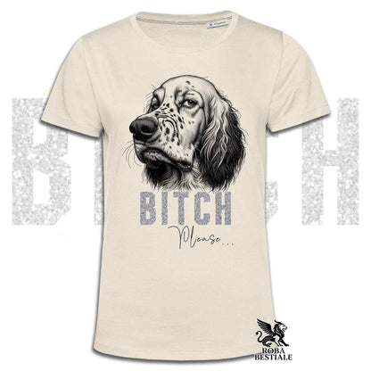 T-shirt BI**H, PLEASE - SETTER INGLESE - Bianca, Nera o Beige, da Uomo o da Donna - dalla XS alla 5XL