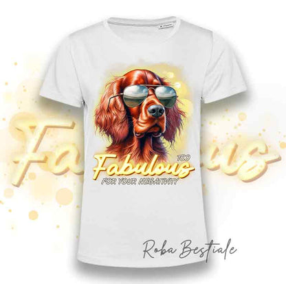 T-Shirt TOO FABULOUS - SETTER IRLANDESE