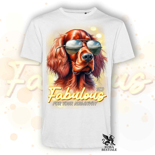 T-Shirt TOO FABULOUS - SETTER IRLANDESE - Bianca o Beige, da Uomo o da Donna - dalla XS alla 5XL