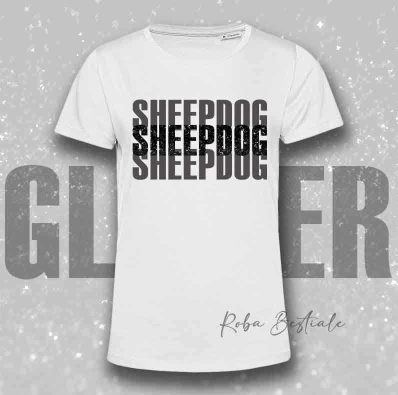 T-Shirt SOLO SCRITTE - SHEEPDOG - Bianca, scritta in Vinile GLITTER Ultra Brillante in colore a scelta - Uomo o Donna - dalla XS alla 5XL