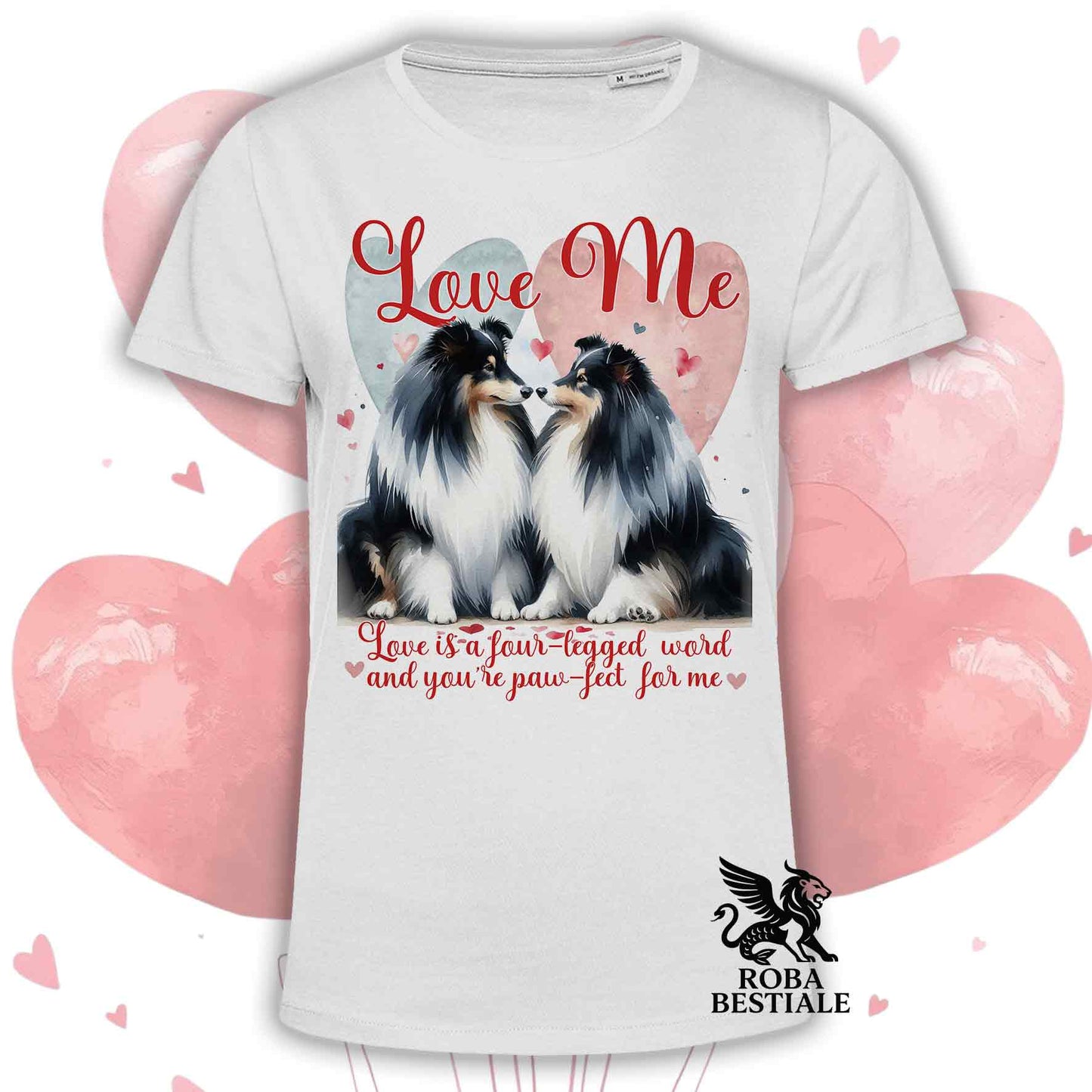T-shirt LOVE ME - SHETLAND SHEEPDOG Black Tricolor - Bianca o Beige, Uomo o Donna - dalla XS alla 5XL