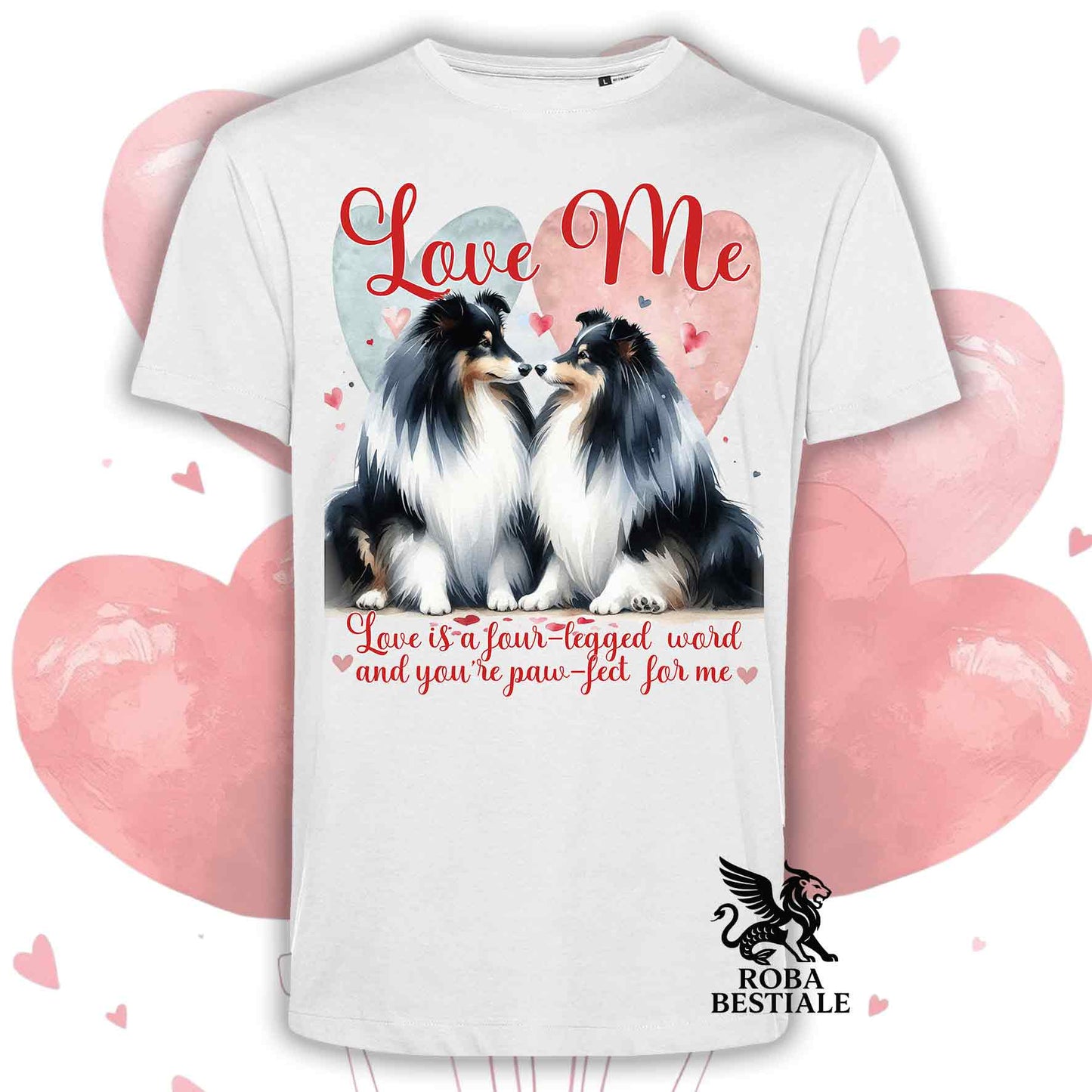 T-shirt LOVE ME - SHETLAND SHEEPDOG Black Tricolor - Bianca o Beige, Uomo o Donna - dalla XS alla 5XL