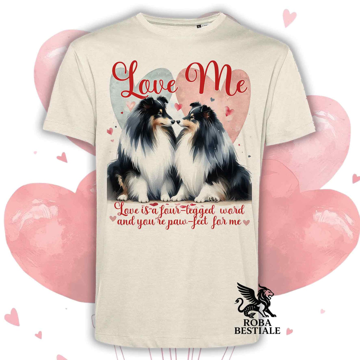 T-shirt LOVE ME - SHETLAND SHEEPDOG Black Tricolor - Bianca o Beige, Uomo o Donna - dalla XS alla 5XL