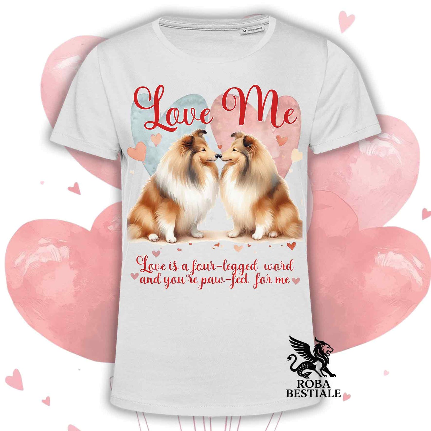 T-shirt LOVE ME - SHETLAND SHEEPDOG Fulvo Zibellino - Bianca o Beige, Uomo o Donna - dalla XS alla 5XL