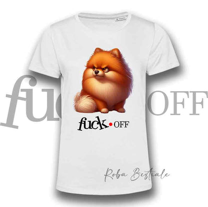 T-Shirt F**K OFF - SPITZ TEDESCO NANO- POMERANIA Arancio - Bianca o Nera - Uomo o Donna - dalla XS alla 5XL