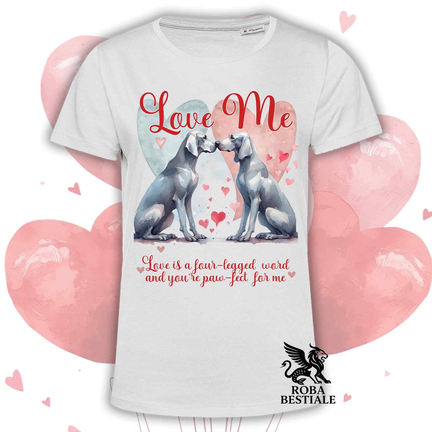 T-shirt LOVE ME - WEIMARANER Grigio Argento - Bianca o Beige, Uomo o Donna - dalla XS alla 5XL