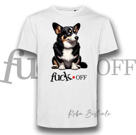 T-Shirt F**K OFF - WELSH CORGI CARDIGAN Black Tricolor - Bianca o Nera - Uomo o Donna - dalla XS alla 5XL