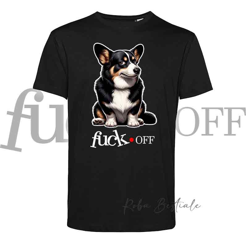 T-Shirt F**K OFF - WELSH CORGI CARDIGAN Black Tricolor - Bianca o Nera - Uomo o Donna - dalla XS alla 5XL