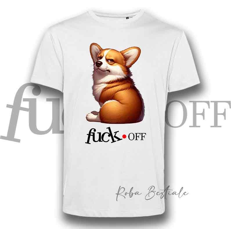 T-Shirt F**K OFF - WELSH CORGI PEMBROKE Rosso - Bianca o Nera - Uomo o Donna - dalla XS alla 5XL